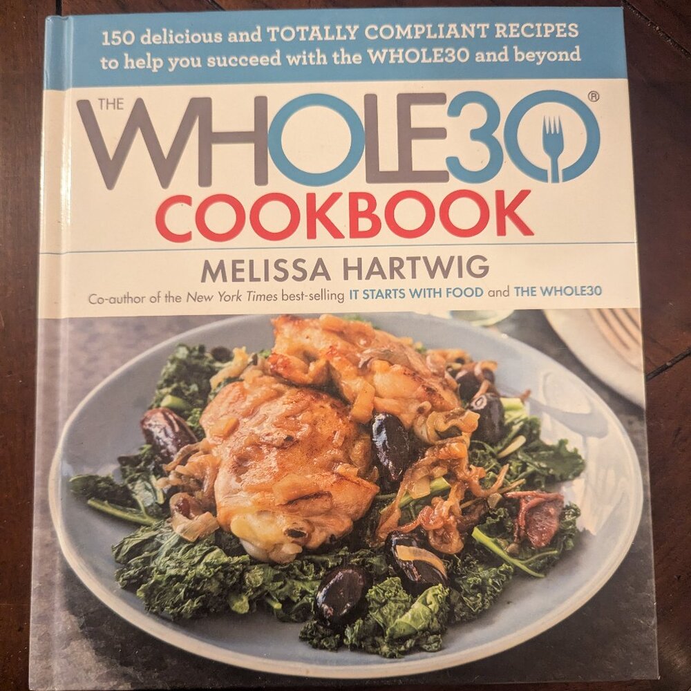 Whole 30 Cookbook By: Melissa Hartwig